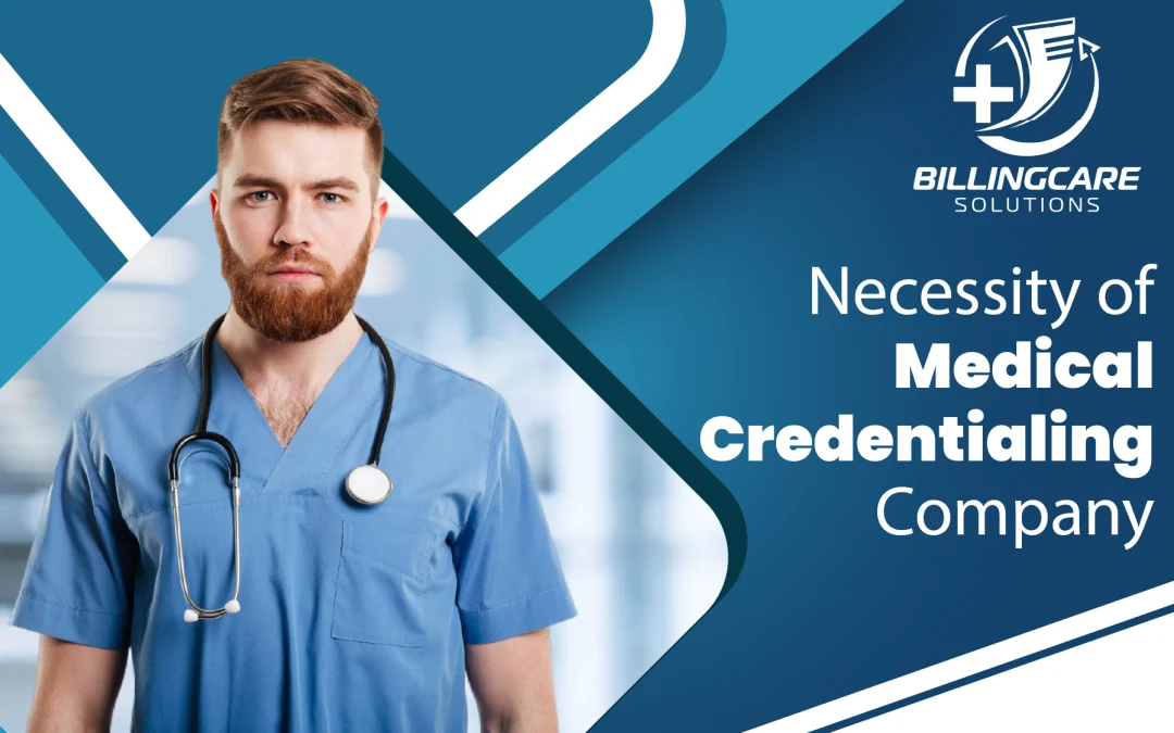 Necessity of Medical Credentialing Company