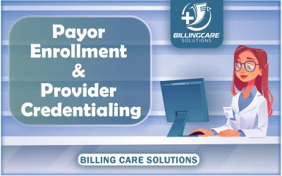 Payor Enrollment and Provider Credentialing
