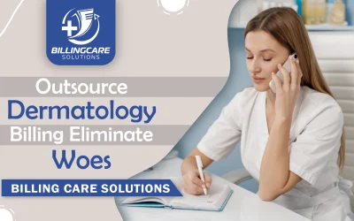 Outsource Dermatology Billing Eliminate Woes