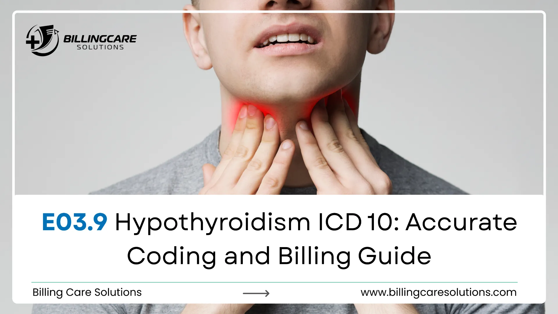 Hypothyroidism ICD 10: E03.9 Coding & Billing Guide | Billing Care Solutions