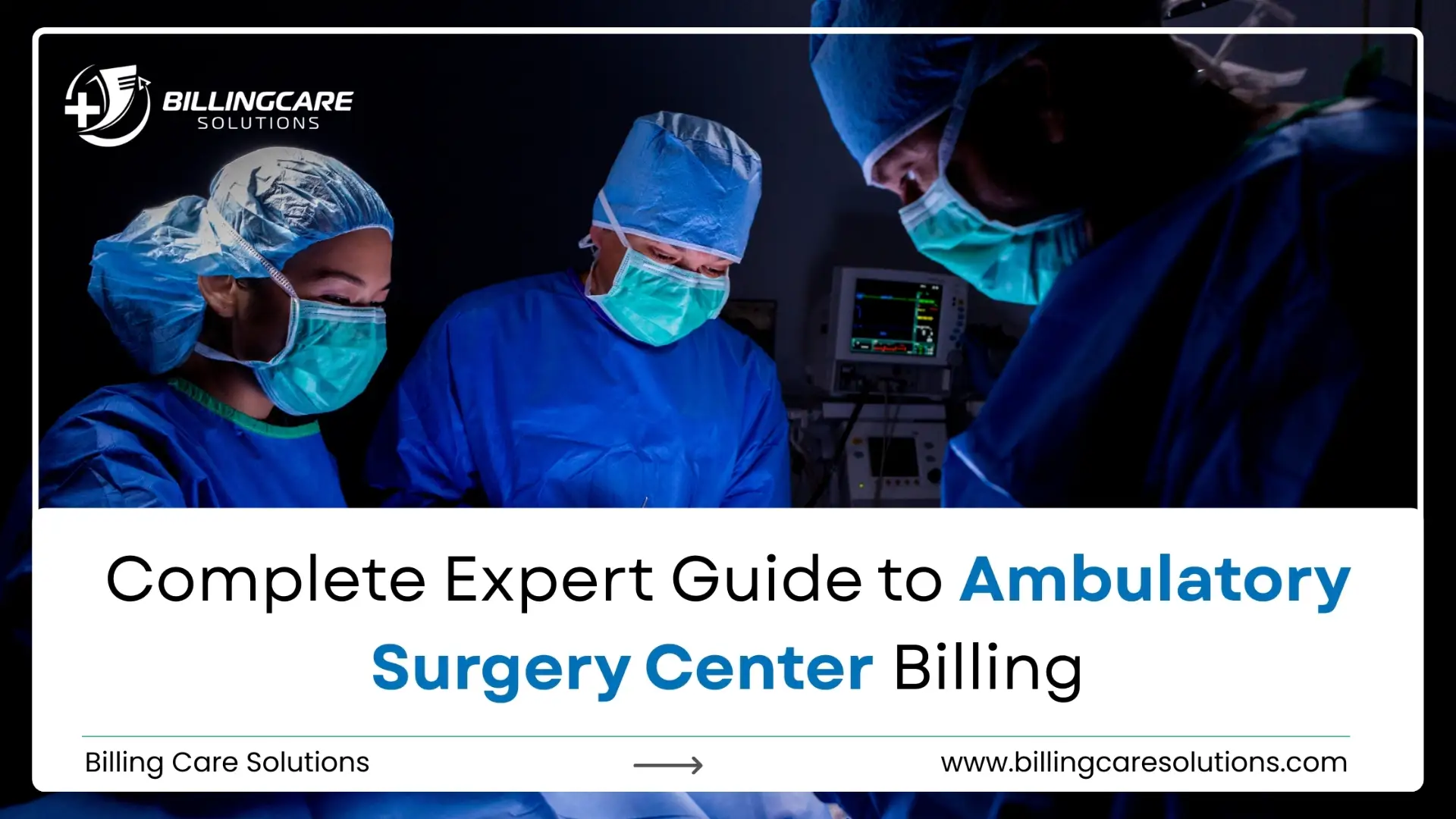 Ambulatory Surgery Center Billing: Complete Compliance Guide | Billing Care Solutions