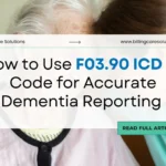 Ultimate Guide to F03.90 ICD 10 Code | Billing Care Solutions