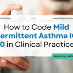 Mild Intermittent Asthma ICD 10 Guide | Billing Care Solutions