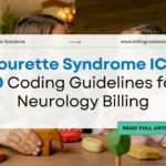 Easy Tourette Syndrome ICD 10 Guide | Billing Care Solutions