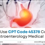Easy Guide to CPT Code 45378 | Billing Care Solutions