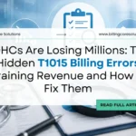 Better FQHC Reimbursement With T1015 Billing | Billing Care Solutions