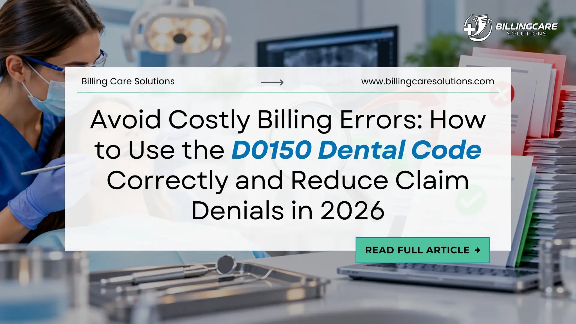 Essential d0150 Dental Code guide | Billing Care Solutions